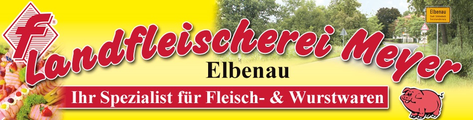 Landfleischerei und Partyservice Meyer - Elbenau